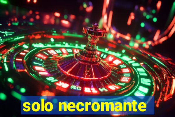 solo necromante